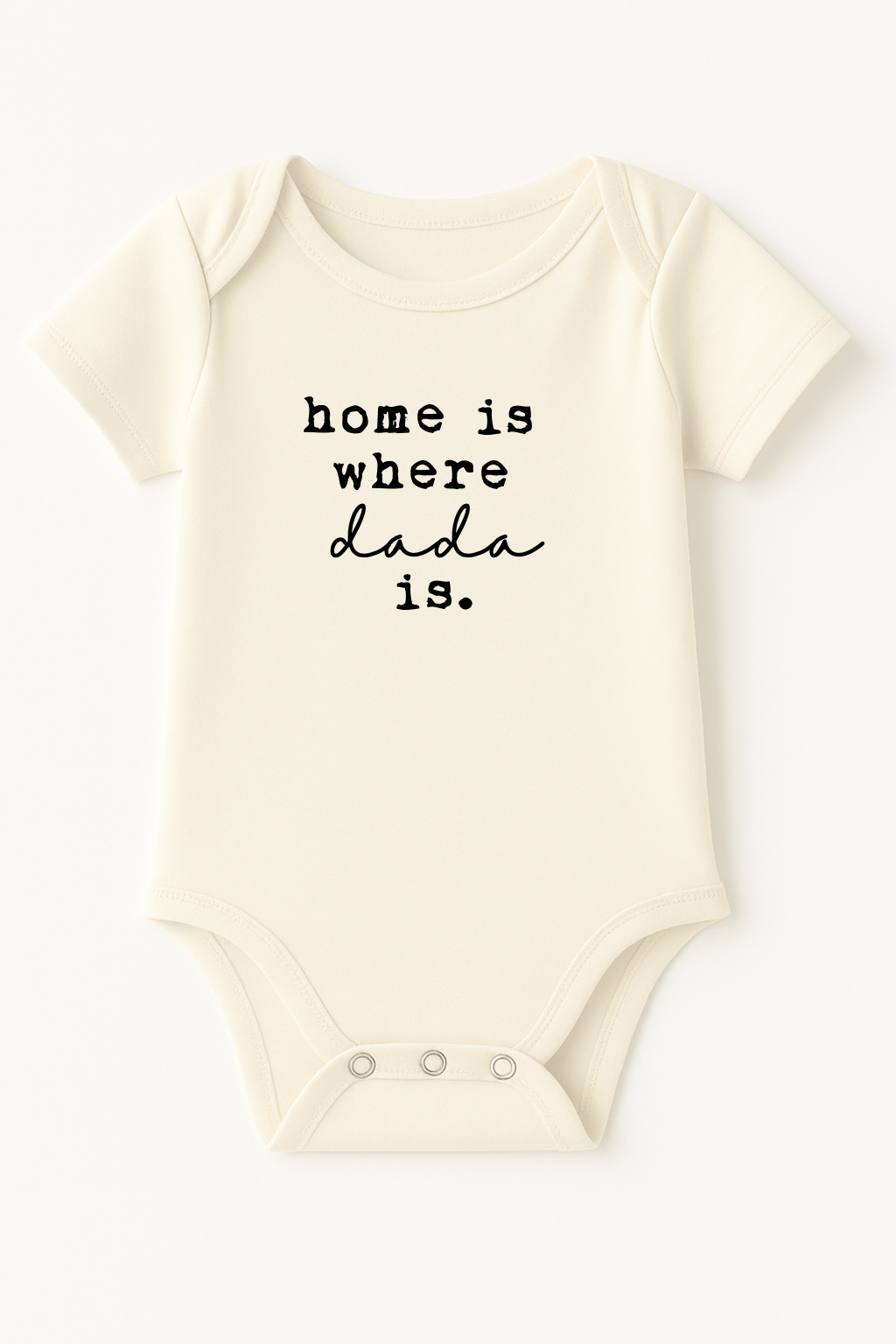 Home is Where Dada is Organic Cotton Baby Bodysuit – Short Sleeve